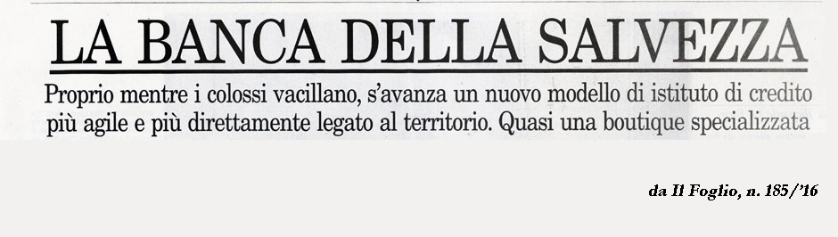 I COLOSSI VACILLANO. AVANZA LA BANCA DI TERRITORIO
