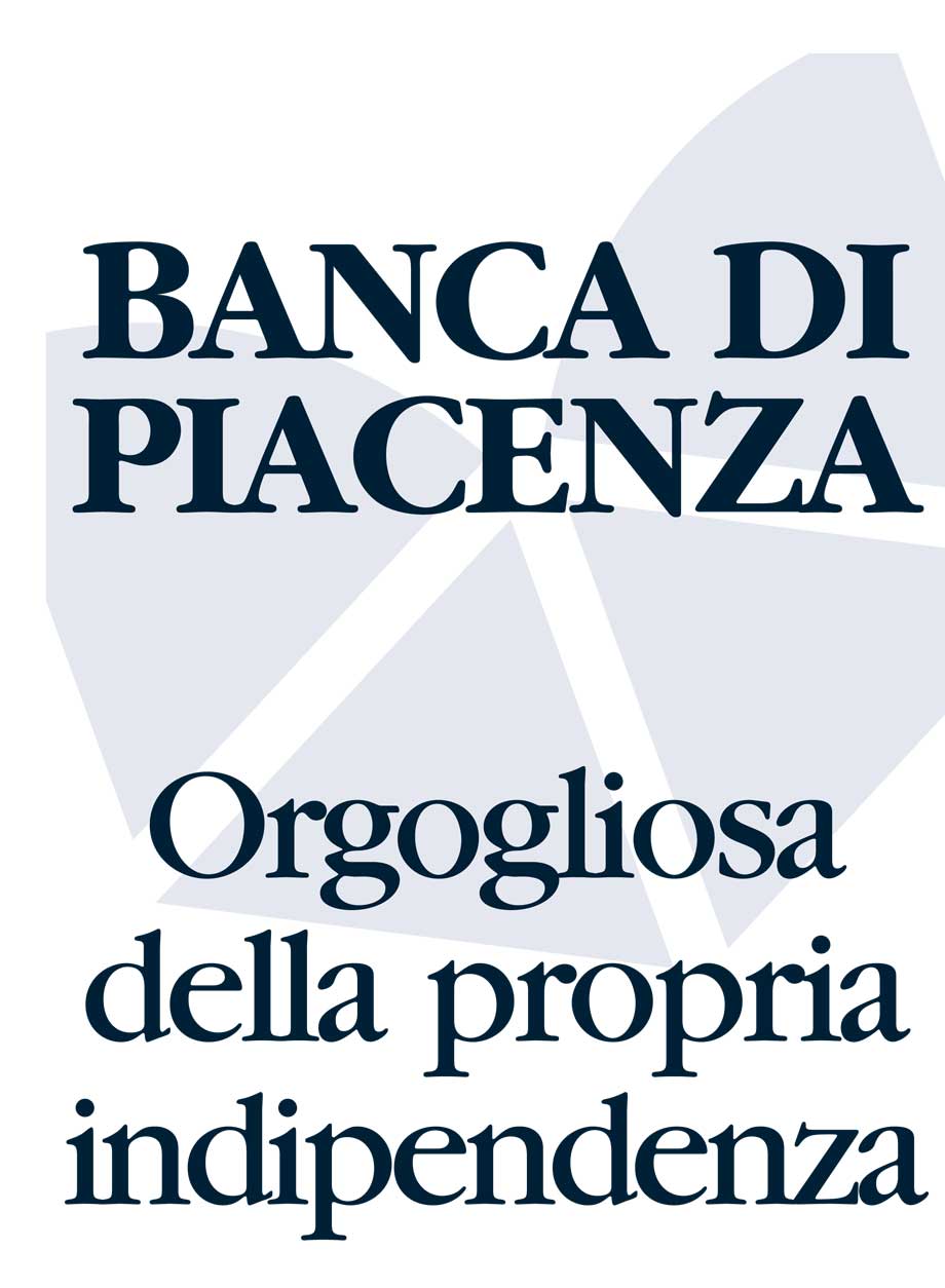 BANCA DI PIACENZA Orgogliosa della propria indipendenza